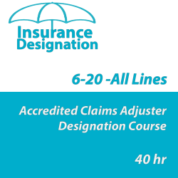 40 hr 6-20 -All Lines Accredited Claims Adjuster Designation Online Course