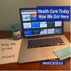 3 hr All Licenses CE - Health Care Today and How We Got Here