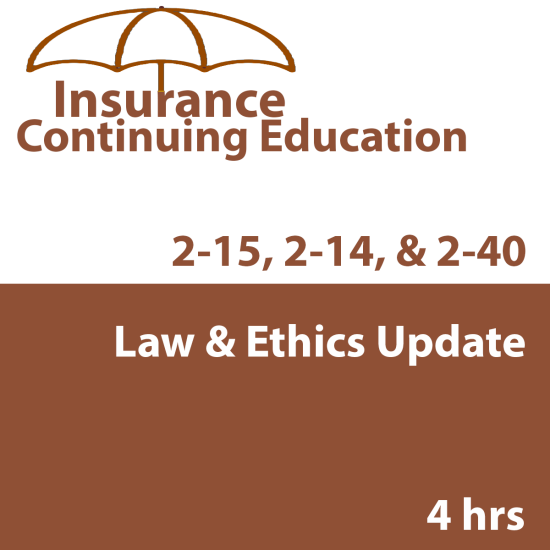 4-hour Law & Ethics Update 2-15 CE Course - for 2-14, 2-15, 2-40 Life and Health Agents (INSCE018FL5k)