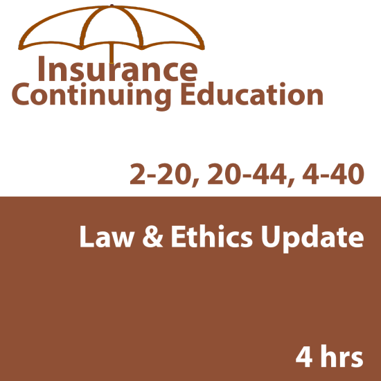 4-hour Law & Ethics Update PC1 - for 2-20 and 20-44 Agents and 4-40 CSRs (INSCE019FL5k)