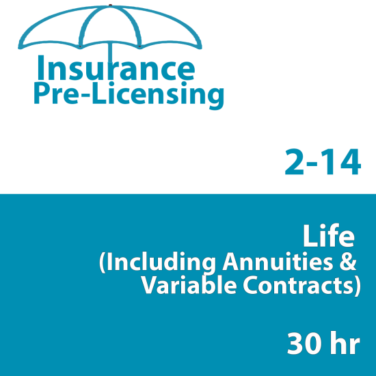 30 hour -  2-14 Life & Variable Annuity-Only Pre-Licensing Course (INS025FL30) 30 hour -  2-14 Life & Variable Annuity-Only Pre-Licensing Course (INS025FL30)