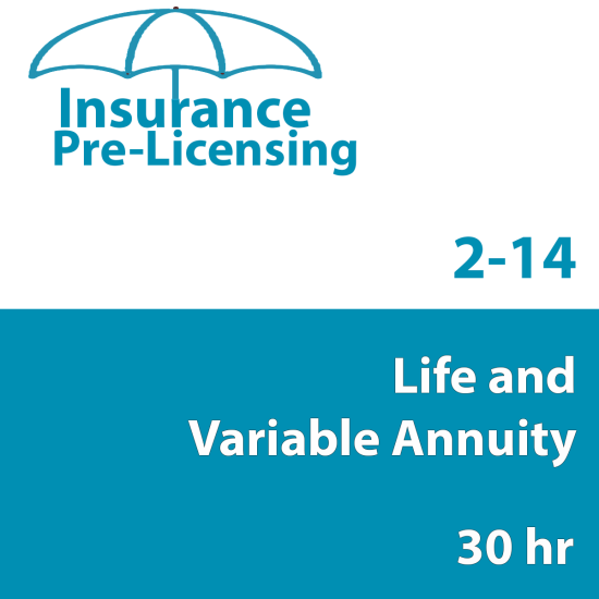 2-14 Life & Variable Annuity-Only Pre-Licensing Course (INS025FL30) 30 hour